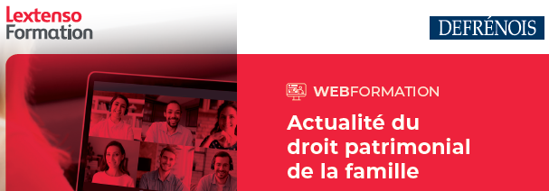 Webformation Lextenso Defrénois 3 décembre 2024