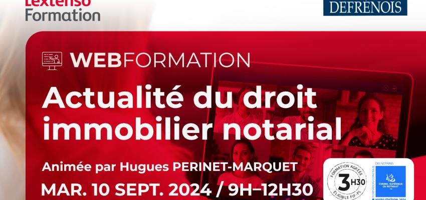 Webformation « Actualité du droit immobilier notarial »